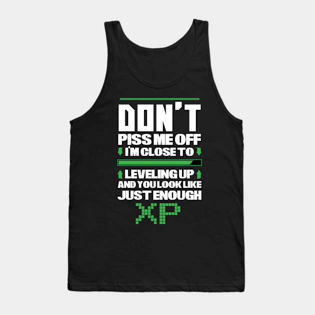 Video Games - Don't piss me off - Leveling UP Tank Top by theodoros20